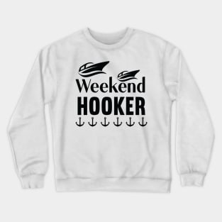 Weekend Hooker Crewneck Sweatshirt